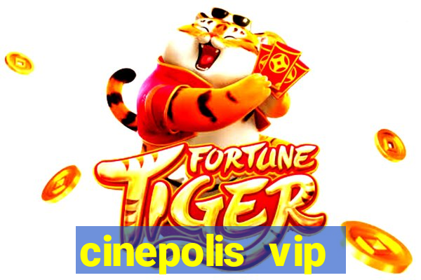 cinepolis vip parque shopping